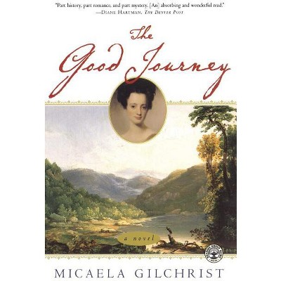 Good Journey - by  Micaela Gilchrist (Paperback)