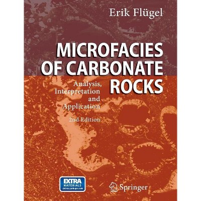 Microfacies of Carbonate Rocks - 2nd Edition by  Erik Flügel (Hardcover)