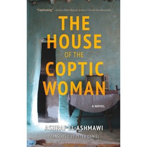 The House of the Coptic Woman - (Hoopoe Fiction) by Ashraf El-Ashmawi - 1 of 1