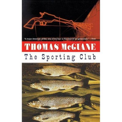 The Sporting Club - (Vintage Contemporaries) by  Thomas McGuane (Paperback)