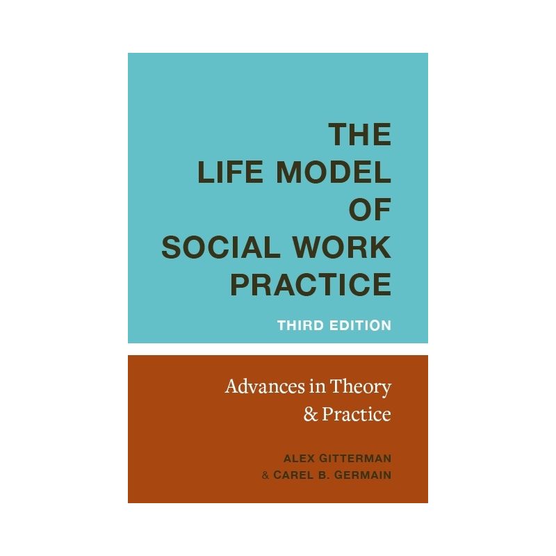 Life Model of Social Work Practice - 3rd Edition by  Alex Gitterman & Carel Germain (Hardcover), 1 of 2