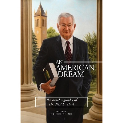 An American Dream - by  Neil E Harl (Paperback)