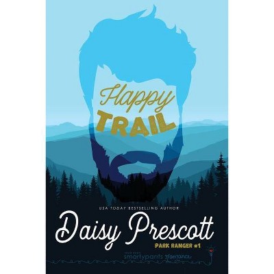 Happy Trail - by  Smartypants Romance & Daisy Prescott (Paperback)