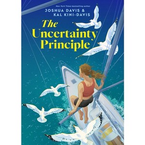 The Uncertainty Principle - by  Joshua Davis & Kal Kini-Davis (Hardcover) - 1 of 1
