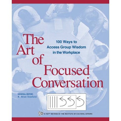 The Art of Focused Conversation - (ICA) by  The Institue for Cultural Affairs (Paperback)