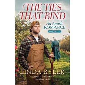 The Ties That Bind - (Seekers) by  Linda Byler (Paperback) - 1 of 1