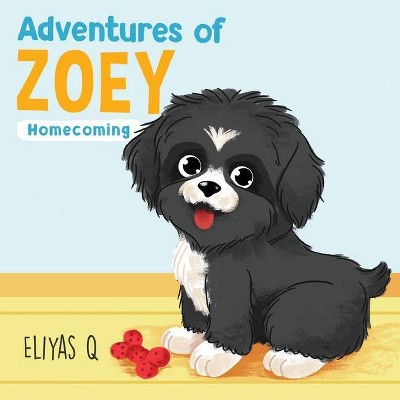 Adventures of Zoey - by  Eliyas Qureshi (Paperback)