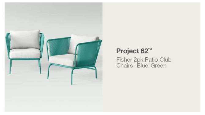 Fisher 2pk Patio Club Chairs -Blue-Green - Project 62&#8482;, 2 of 12, play video
