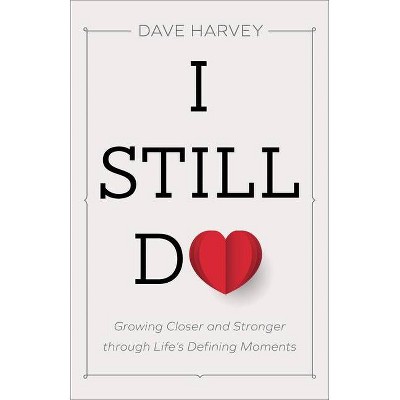 I Still Do - by  Dave Harvey (Paperback)