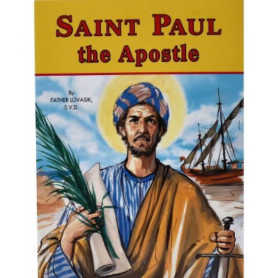 Saint Paul the Apostle - by  Lawrence G Lovasik (Paperback)