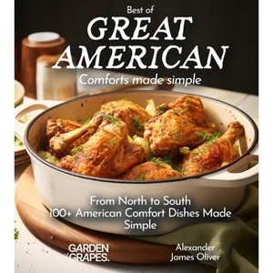 Best of Great American Cookbook - (Best of Global Recipes) by  Alexander James Oliver (Paperback) - 1 of 1