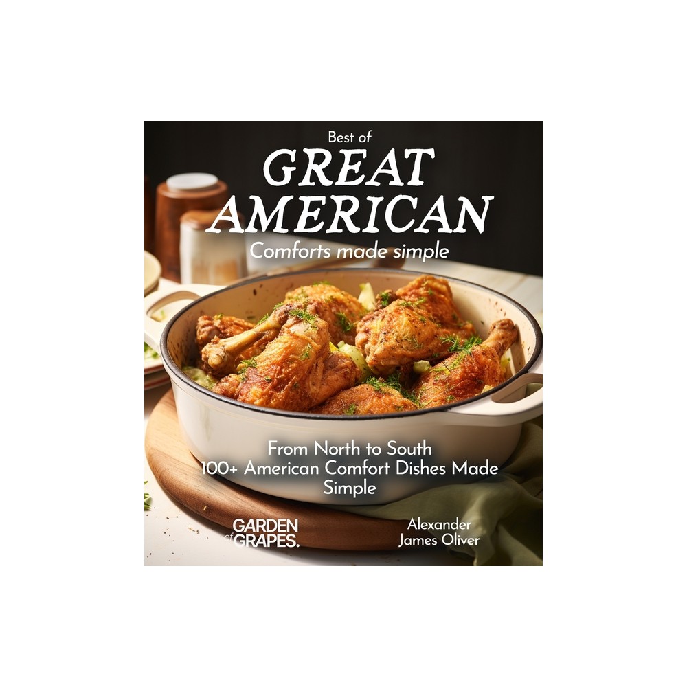 Best of Great American Cookbook - (Best of Global Recipes) by Alexander James Oliver (Paperback)