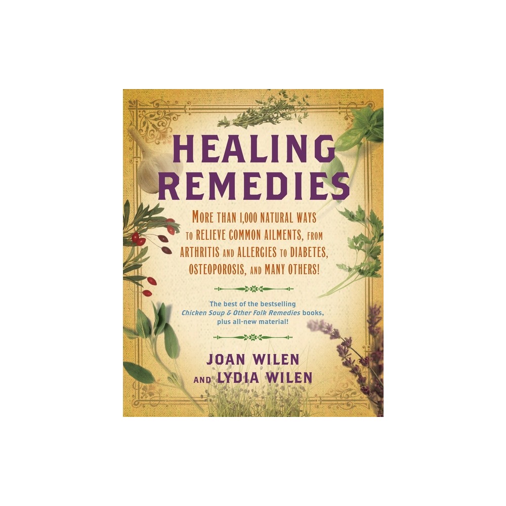 Healing Remedies - by Lydia Wilen & Joan Wilen (Paperback)