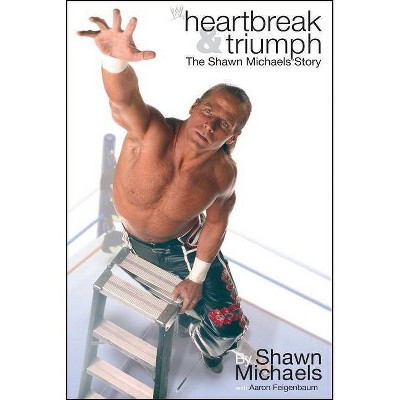 Heartbreak & Triumph - by  Shawn Michaels (Paperback)