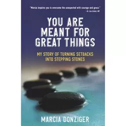 You Are Meant for Great Things - by  Marcia Donziger (Paperback)