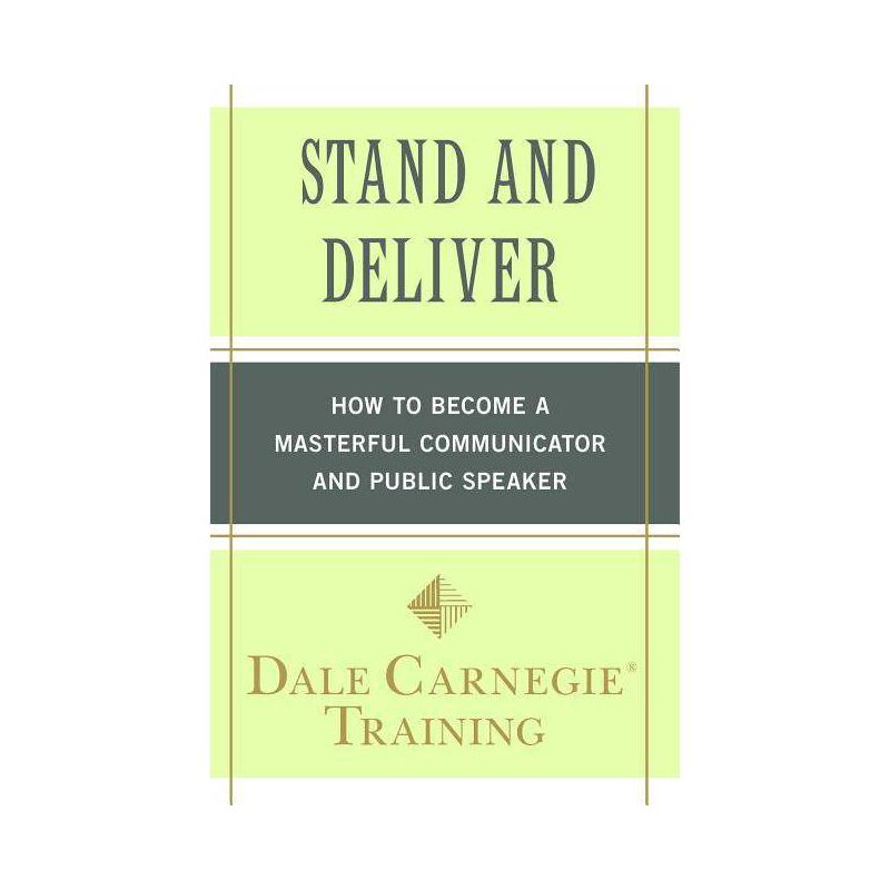 Stand and Deliver - (Dale Carnegie Books) by  Dale Carnegie Training (Paperback), 1 of 2