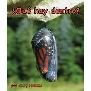 ¿Qué Hay Dentro? - (Animal Anatomy & Adaptations) by  Mary Holland (Paperback) - 1 of 1