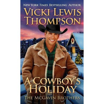  A Cowboy's Holiday - (McGavin Brothers) by  Vicki Lewis Thompson (Paperback) 