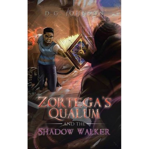 Zortega S Qualum And The Shadow Walker By D G Johnson Hardcover Target