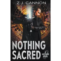 Nothing Sacred - (Nic Ward) by  Z J Cannon (Paperback)