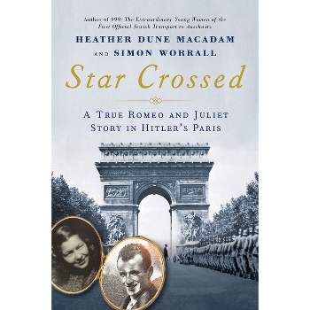 Star Crossed - by  Heather Dune MacAdam & Simon Worrall (Hardcover)