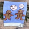Gingerbread Foot Hurts Funny Christmas Cookie Tea Towel - Crazy Dog Tea Towel - 2 of 4