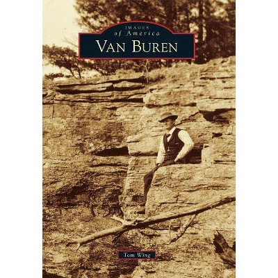 Van Buren - by  Tom Wing (Paperback)