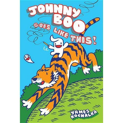 Johnny Boo Goes Like This! (Johnny Boo Book 7) - by  James Kochalka (Hardcover)