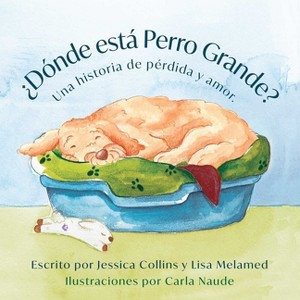 ¿Dónde Está Perro Grande? - by  Lisa Melamed & Collins (Hardcover) - 1 of 1