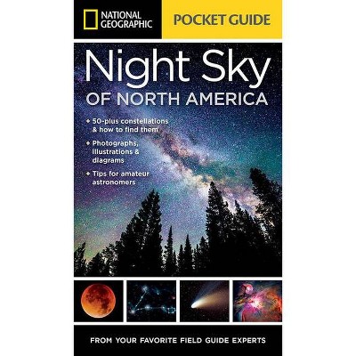 National Geographic Pocket Guide to the Night Sky of North America - by  Catherine H Howell (Paperback)