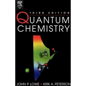 Quantum Chemistry - 3rd Edition by  John P Lowe & Kirk Peterson (Hardcover) - 1 of 1