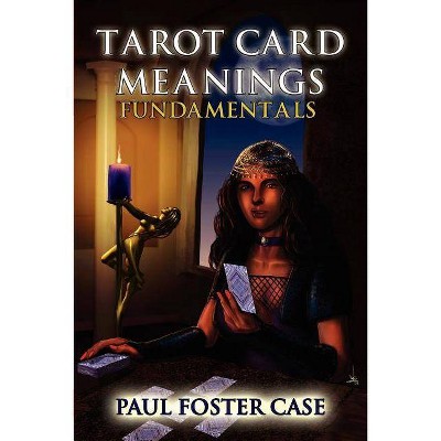 Tarot Card Meanings - by  Paul Foster Case (Paperback)