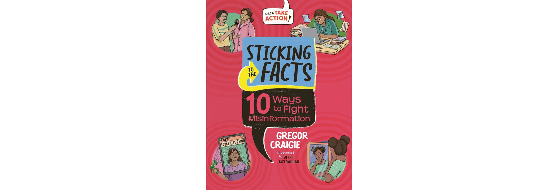Sticking to the Facts - (Orca Take Action) by  Gregor Craigie (Hardcover)