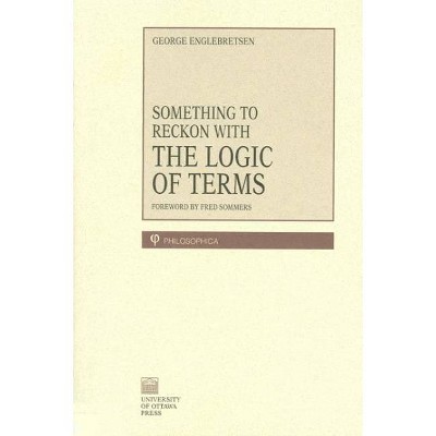 Something to Reckon with - (Philosophica) 2nd Edition by  George Englebretsen (Paperback)