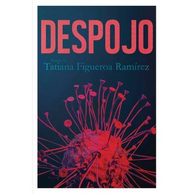 Despojo - by  Tatiana Figueroa Ramirez (Paperback)