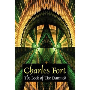 The Book of the Damned - by  Charles Fort (Paperback) - 1 of 1