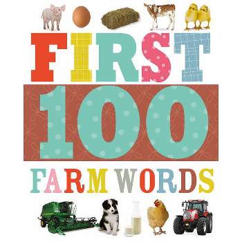 First 100 Farm Words - by  Sarah Creese (Board Book)