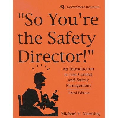 So You're the Safety Director! - 3rd Edition by  Michael V Manning (Paperback)