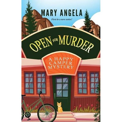 Open for Murder - (A Happy Camper Mystery) by  Mary Angela (Paperback)