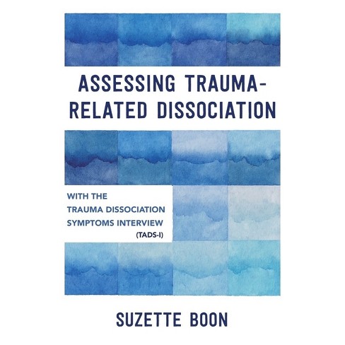 Assessing Trauma-related Dissociation - By Suzette Boon