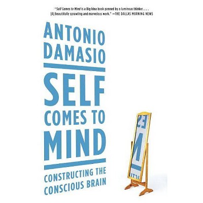 Self Comes to Mind - by  Antonio Damasio (Paperback)