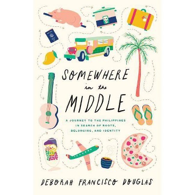 Somewhere in the Middle - by  Deborah Francisco Douglas (Paperback)