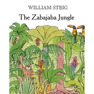 The Zabajaba Jungle - by  William Steig (Paperback) - 1 of 1