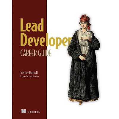 Lead Developer Career Guide - by  Shelley Benhoff (Hardcover)