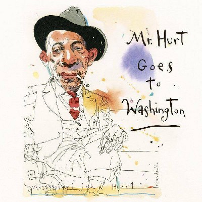 Mississippi John Hurt - Mr. Hurt Goes To Washington (CD)