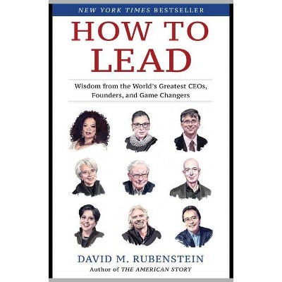 How to Lead - by  David M Rubenstein (Hardcover)