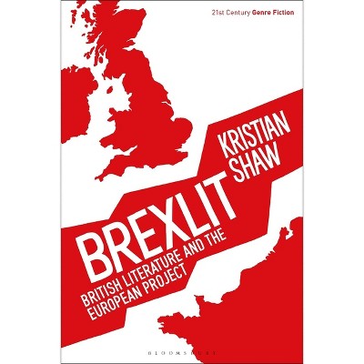 Brexlit - (21st Century Genre Fiction) by  Kristian Shaw (Paperback)