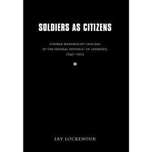 Soldiers as Citizens - by  Jay Lockenour (Hardcover) - 1 of 1