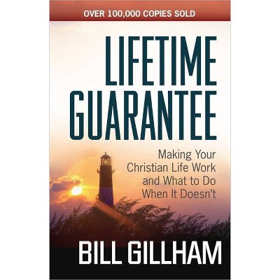 Lifetime Guarantee - by  Bill Gillham (Paperback)