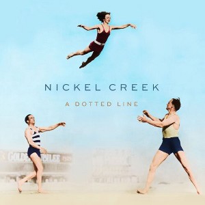 Nickel Creek - A Dotted Line (Vinyl) - 1 of 1